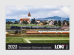 LOKI Kalender Schweizer Bahnen damals 2023