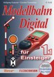 Roco/Fleischmann Modellbahn-Handbuch: Digital für Einsteiger, Band 1.1